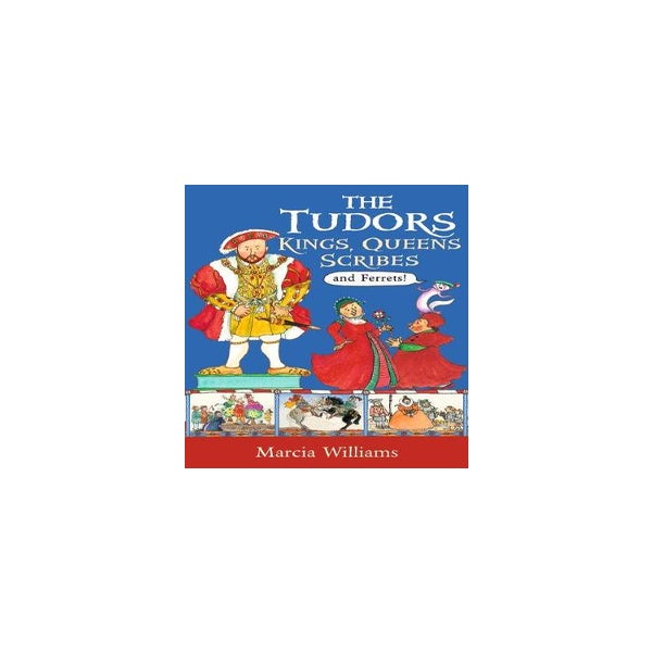 The Tudors: Kings, Queens, Scribes and Ferrets! -