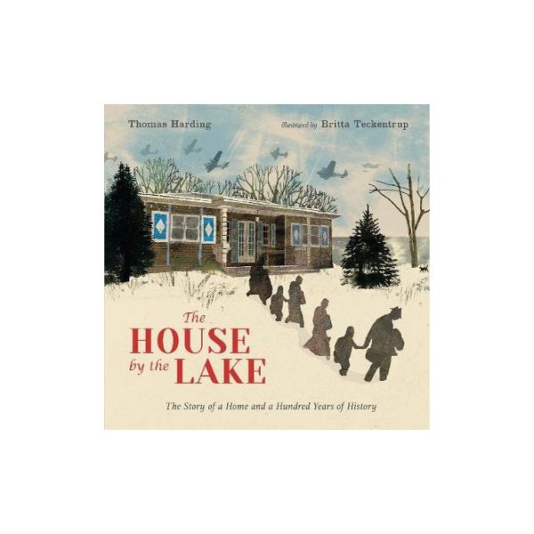 The House by the Lake: The Story of a Home and a Hundred Years of History -