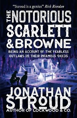 The Notorious Scarlett and Browne by Jonathan Stroud Paper Plus