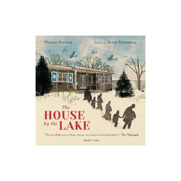 The House by the Lake: The Story of a Home and a Hundred Years of History -