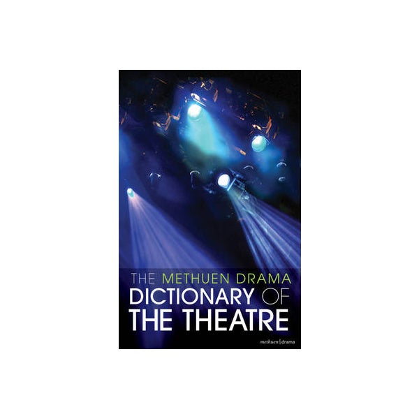The Methuen Drama Dictionary of the Theatre -