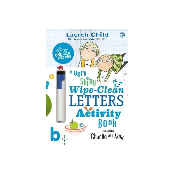 Charlie and Lola: Charlie and Lola A Very Shiny Wipe-Clean Letters Activity Book -