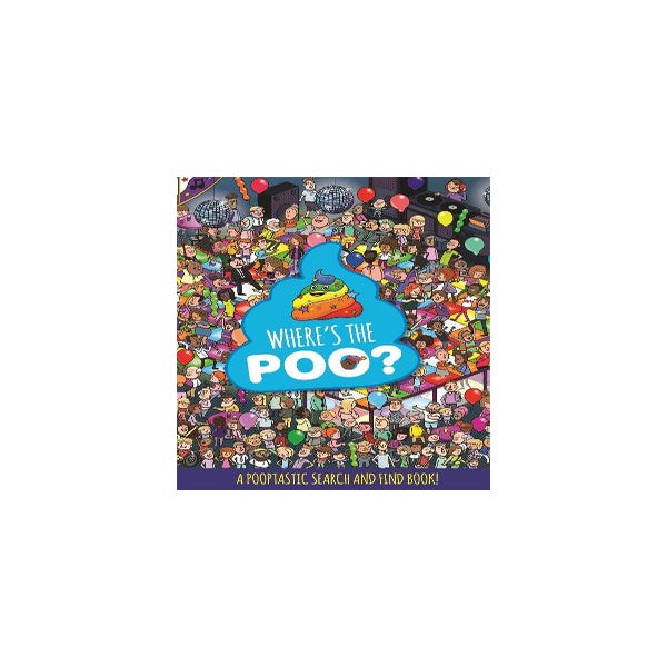 Where's the Poo? A Pooptastic Search and Find Book -