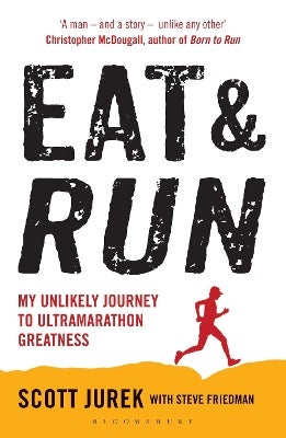 Eat and Run by Scott Jurek, Steve Friedman | Paper Plus