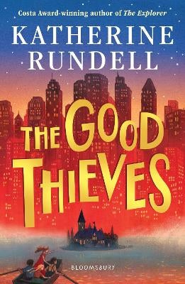 The Good Thieves by Katherine Rundell | Paper Plus