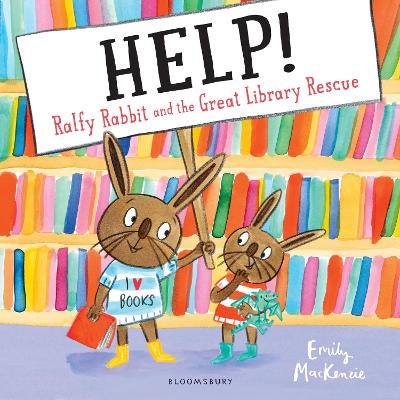 HELP! Ralfy Rabbit and the Great Library Rescue by Emily MacKenzie ...