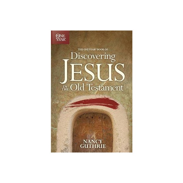 One Year Book Of Discovering Jesus In The Old Testament, The -
