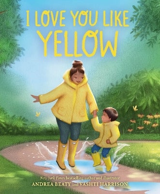 I Love You Like Yellow by Andrea Beaty Paper Plus