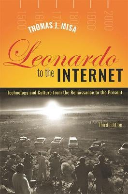 Leonardo to the Internet by Thomas J. Misa | Paper Plus