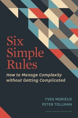 Six Simple Rules by Yves Morieux, Peter Tollman | Paper Plus