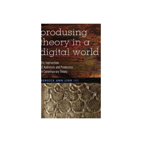 Producing Theory in a Digital World -
