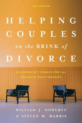 Helping Couples on the Brink of Divorce by William J. Doherty, Steven M ...