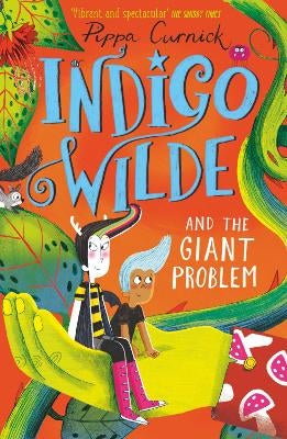 Indigo Wilde and the Giant Problem by Pippa Curnick | Paper Plus