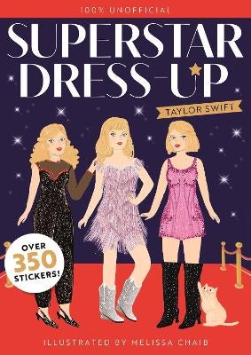 Superstar Dress-Up Taylor Swift: 100% Unofficial by Melissa Chaib | Paper  Plus