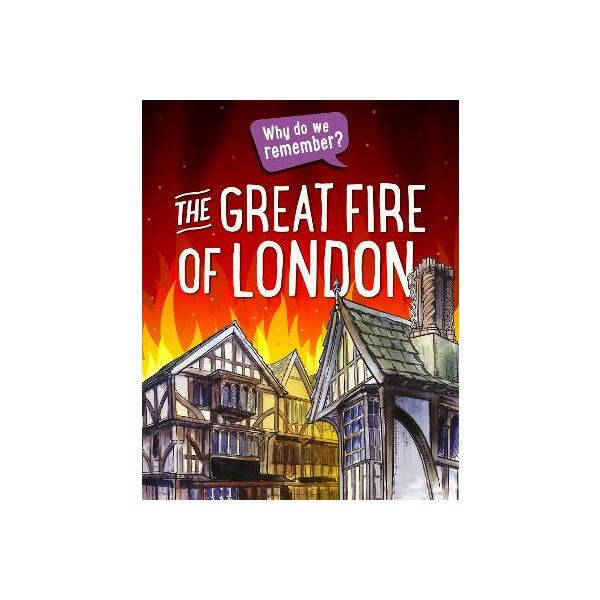 Why do we remember?: The Great Fire of London -
