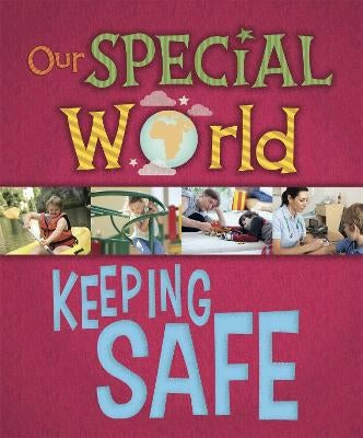 Our Special World: Keeping Safe -