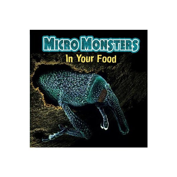 Micro Monsters: In Your Food -