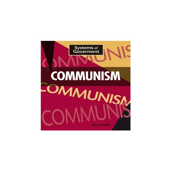 Systems of Government: Communism -