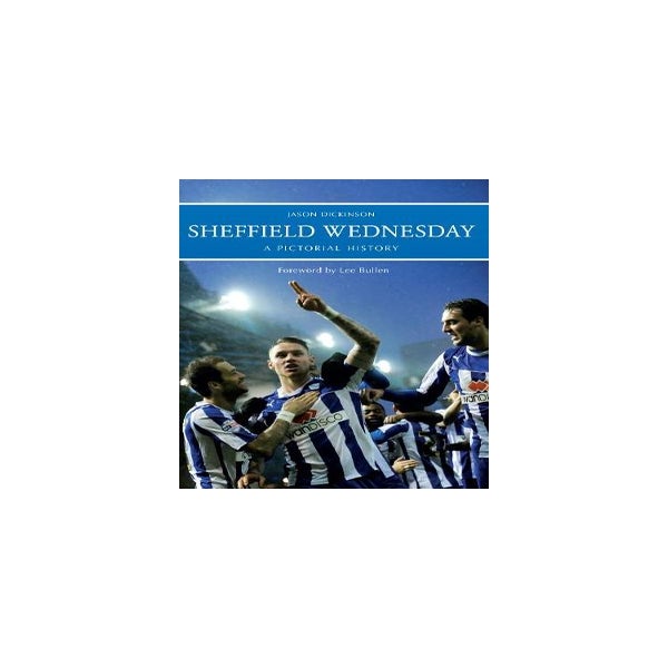 Sheffield Wednesday A Pictorial History -