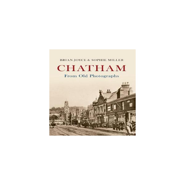 Chatham From Old Photographs -
