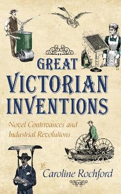 Great Victorian Inventions by Caroline Rochford | Paper Plus