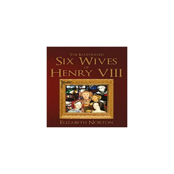 The Illustrated Six Wives of Henry VIII -