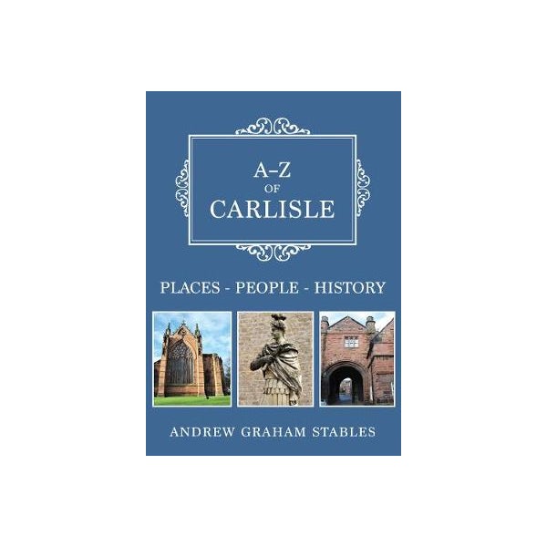 A-Z of Carlisle -