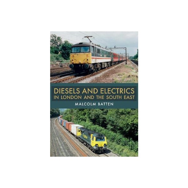 Diesels and Electrics in London and the South East -