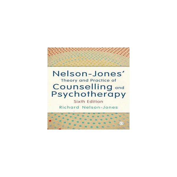 Nelson-Jones' Theory and Practice of Counselling and Psychotherapy -