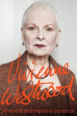 Vivienne Westwood by Vivienne Westwood, Ian Kelly | Paper Plus