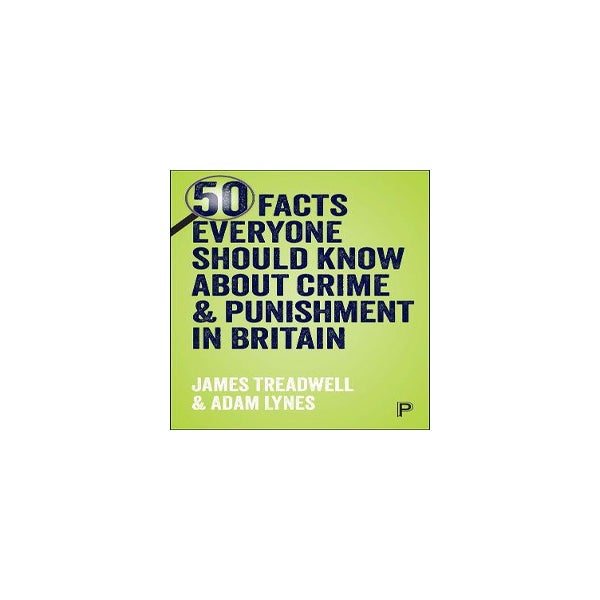 50 Facts Everyone Should Know About Crime and Punishment in Britain -