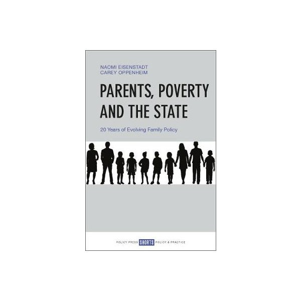 Parents, Poverty and the State -