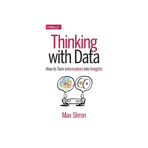 Max Shron Thinking with Data by Max Shron | Paper Plus