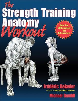 The Strength Training Anatomy Workout by Frederic Delavier