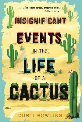 Insignificant Events in the Life of a Cactus by Dusti Bowling | Paper Plus