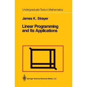 Linear Programming and Its Applications by James K. Strayer | Paper Plus