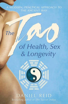 The Tao Of Health Sex And Longevity