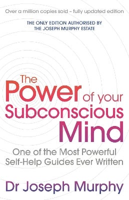 The Power Of Your Subconscious Mind (revised) by Joseph Murphy
