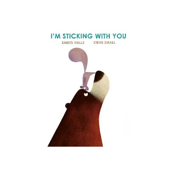 I'm Sticking with You: A funny feel-good classic to fall in love with! -