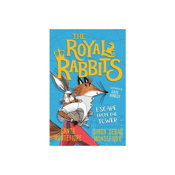 The Royal Rabbits: Escape From the Tower by Santa Montefiore, Simon ...