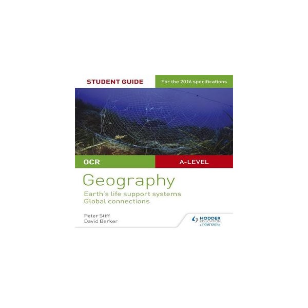 OCR AS/A-level Geography Student Guide 2: Earth's Life Support Systems; Global Connections -