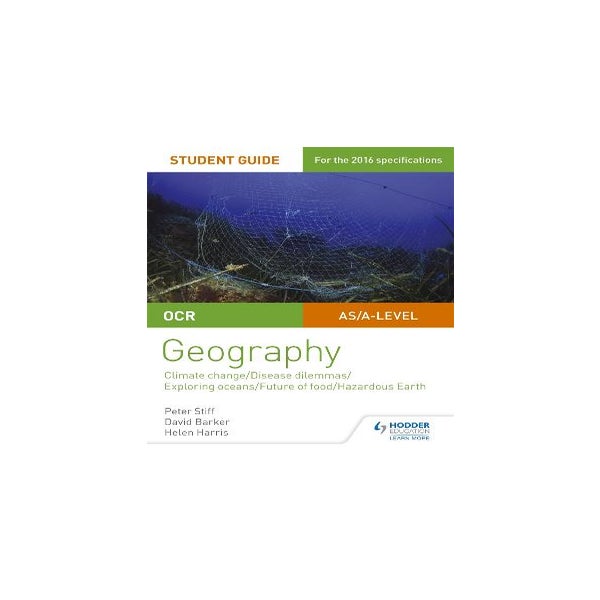 OCR A Level Geography Student Guide 3: Geographical Debates: Climate; Disease; Oceans; Food; Hazards -