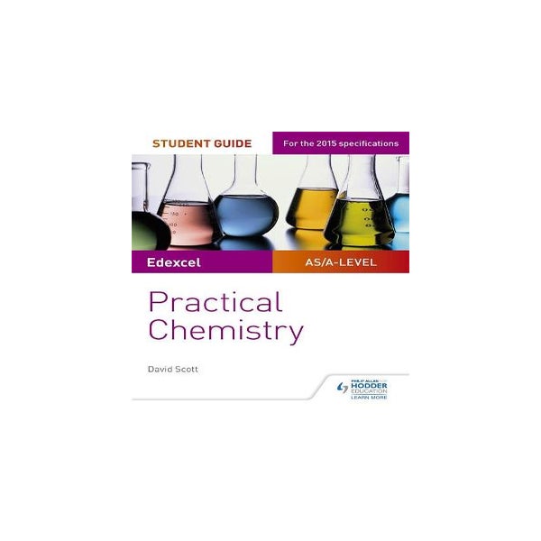 Edexcel A-level Chemistry Student Guide: Practical Chemistry -
