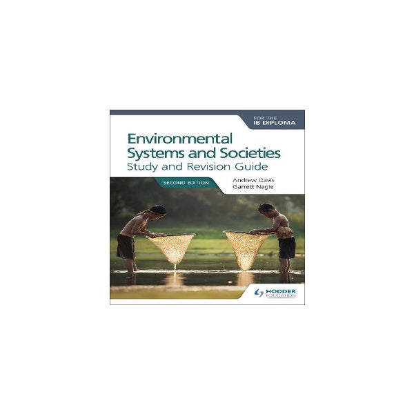 Environmental Systems and Societies for the IB Diploma Study and Revision Guide -