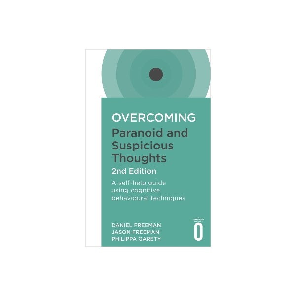 Overcoming Paranoid and Suspicious Thoughts, 2nd Edition -