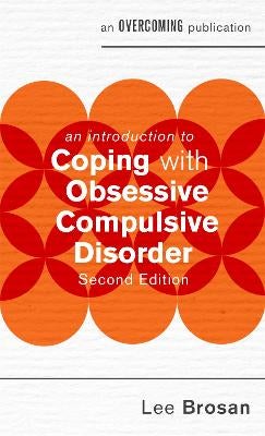 An Introduction to Coping with Obsessive Compulsive Disorder, 2nd