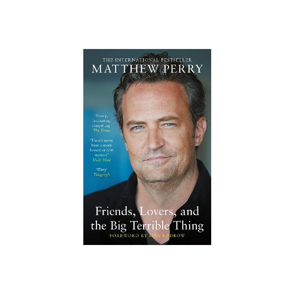 Perry Book Friends, Lovers and the Big Terrible Thing by Matthew Perry | Paper Plus