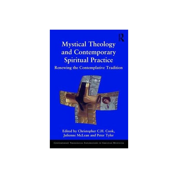 Mystical Theology and Contemporary Spiritual Practice -