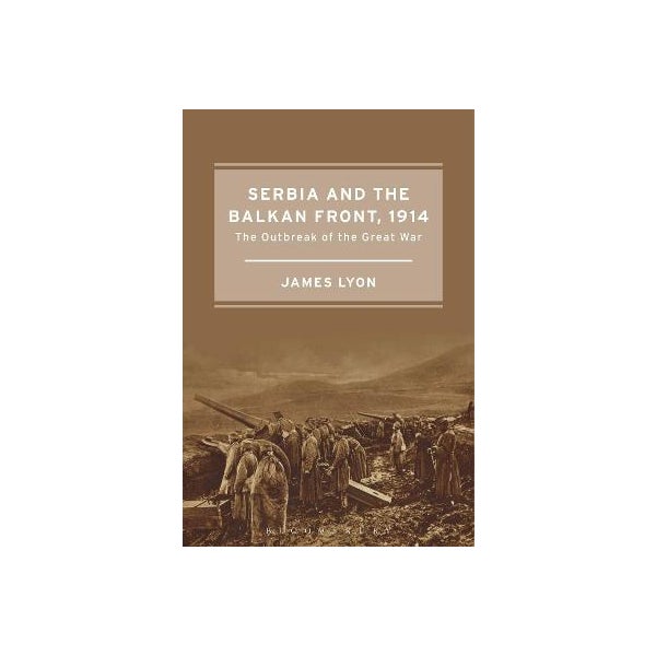 Serbia and the Balkan Front, 1914 -