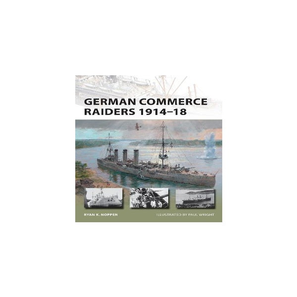 German Commerce Raiders 1914-18 -